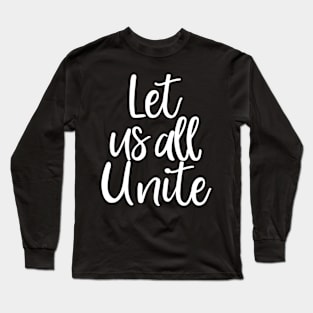 Let's All Unite, Black Lives Matter, Civil Rights, I Can't Breathe Long Sleeve T-Shirt